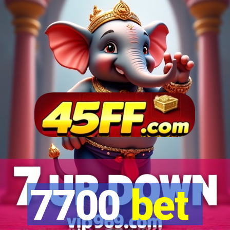 7700 bet